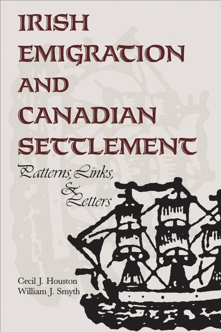 Cecil J. Houston, William J. Smyth - Irish Emigration and Canadian Settlement, E-bok