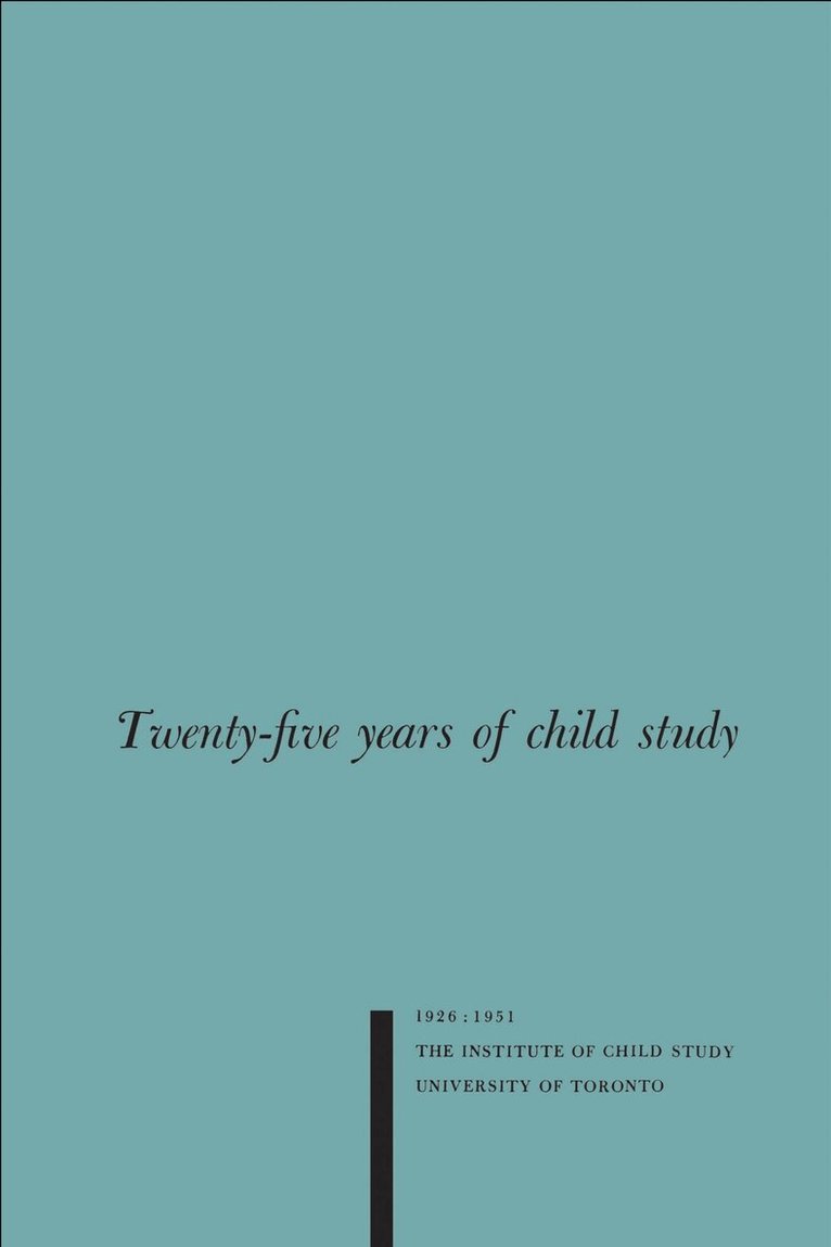 Karl Bernhardt, Margaret Fletcher, Frances Johnson, Dorothy Millichamp, Mary Northway, Institute of Child Study - Twenty-five Years of Child Study, E-bok