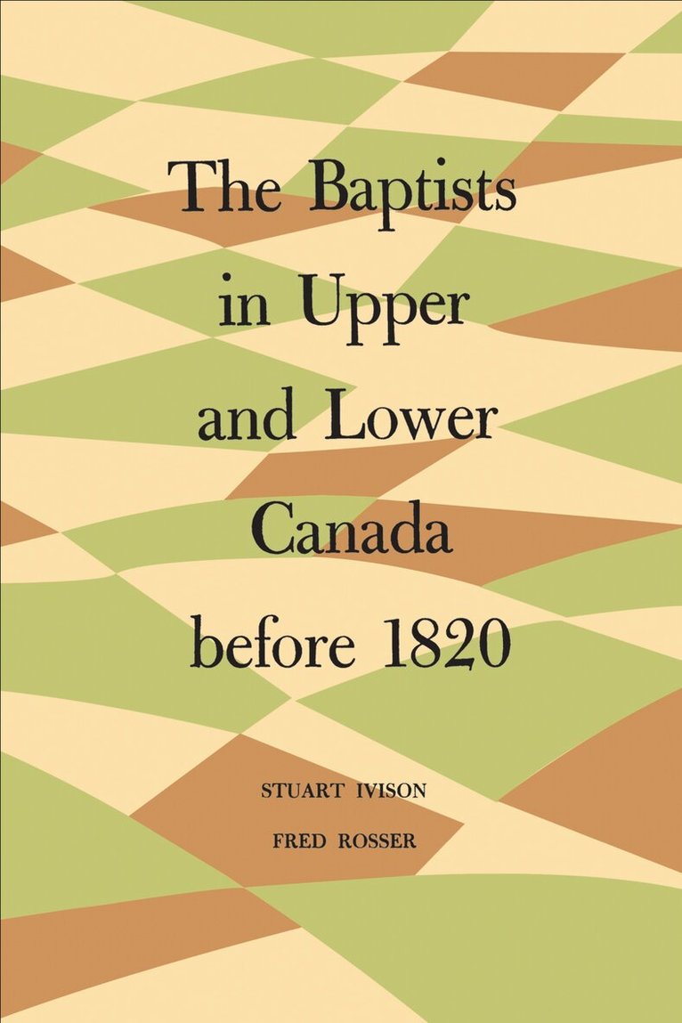Stuart Ivison, Fred Rosser - Baptists in Upper and Lower Canada Before 1820, E-bok