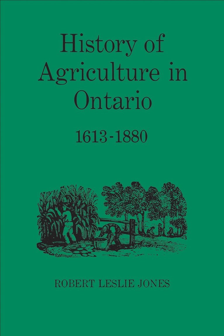 Robert Jones - History of Agriculture in Ontario 1613-1880, E-bok