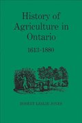 History of Agriculture in Ontario 1613-1880