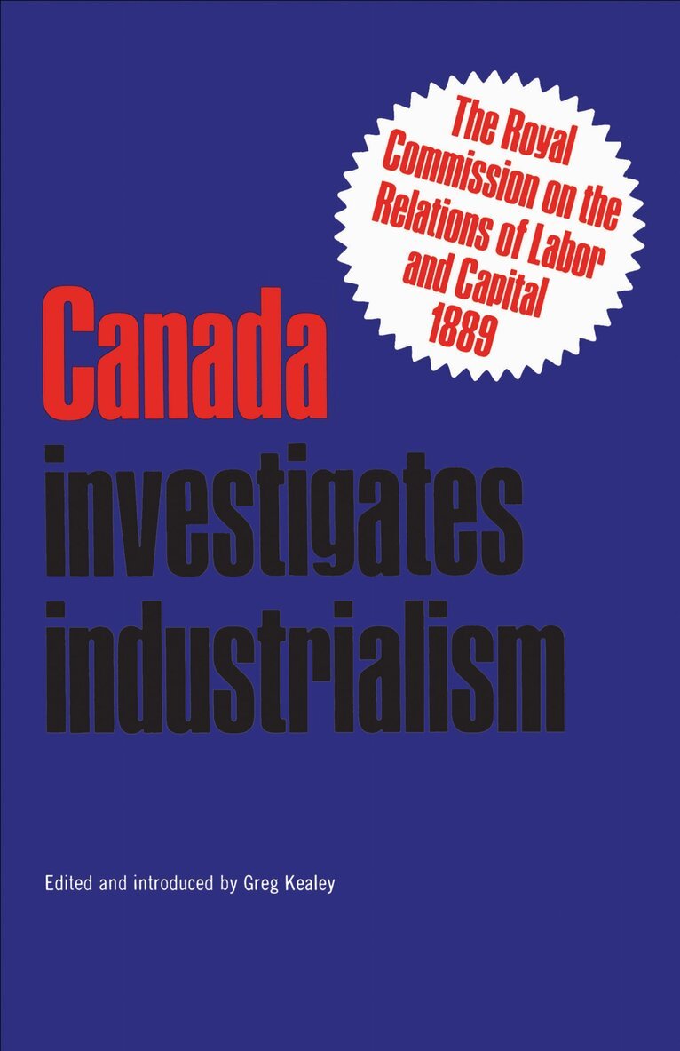 Gregory S. Kealey - Canada Investigates Industrialism, E-bok