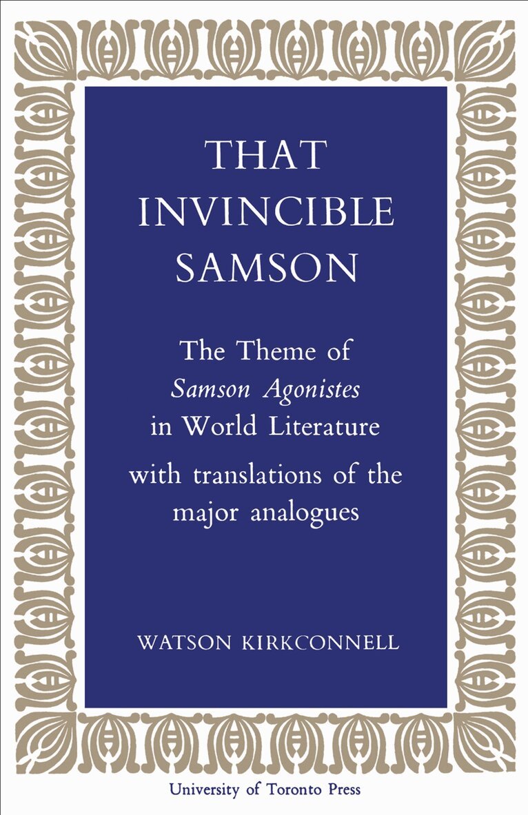 Watson Kirkconnell - That Invincible Samson, E-bok