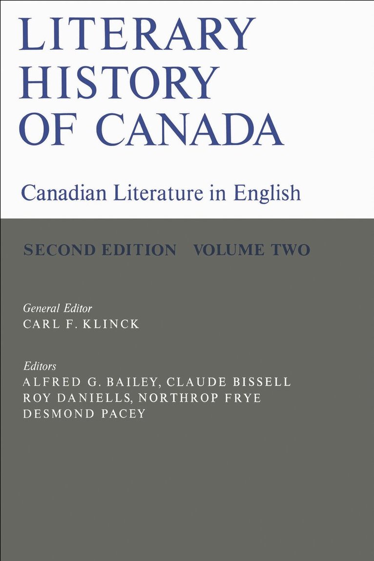 Carl Klinck, Alfred Goldsworthy Bailey, Claude Bissell, Roy Daniells, Northrop Frye, Desmond Pacey - Literary History of Canada, E-bok