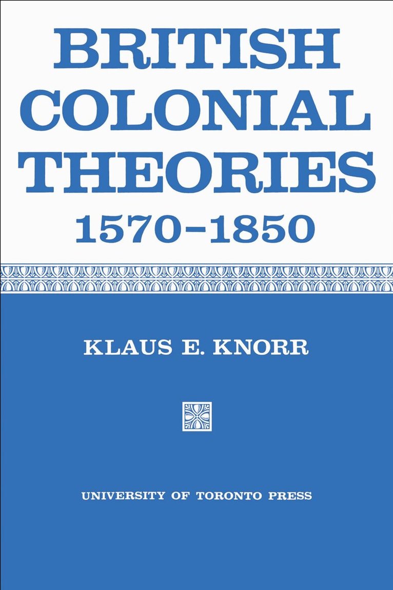 Klaus Knorr - British Colonial Theories 1570-1850, E-bok