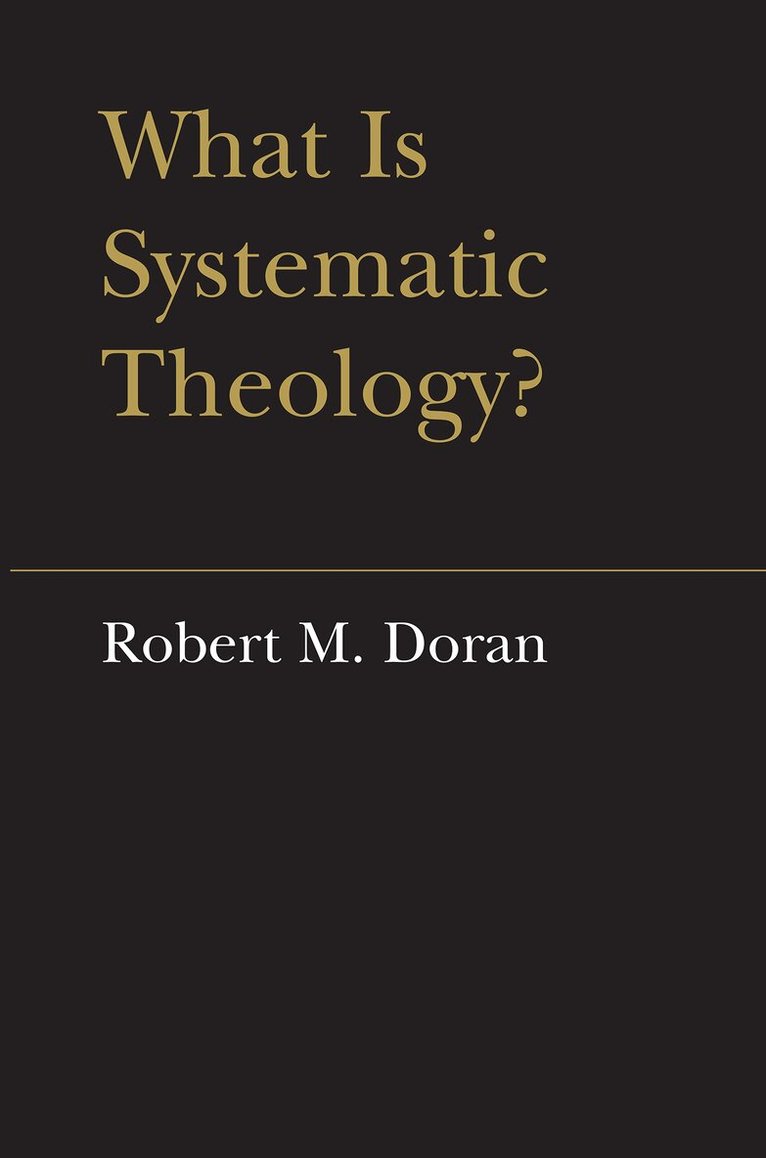 Robert Doran, S.J. - What Is Systematic Theology?, E-bok