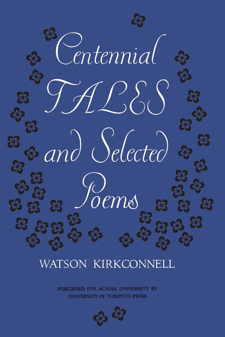 Watson Kirkconnell - Centennial Tales and Selected Poems, E-bok