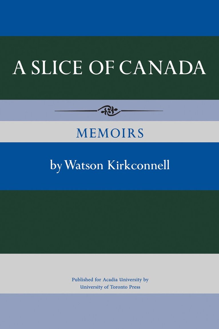 Watson Kirkconnell - Slice of Canada, E-bok