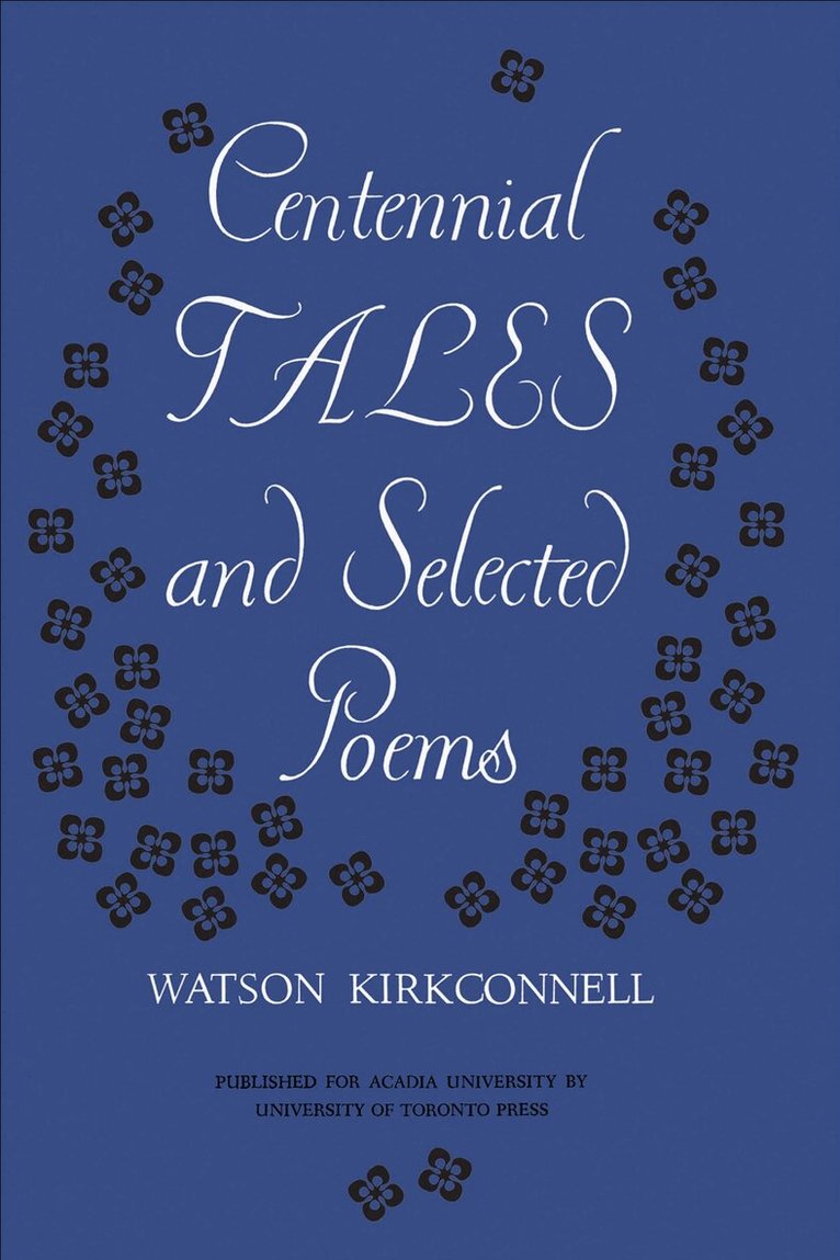Watson Kirkconnell - Centennial Tales and Selected Poems, E-bok