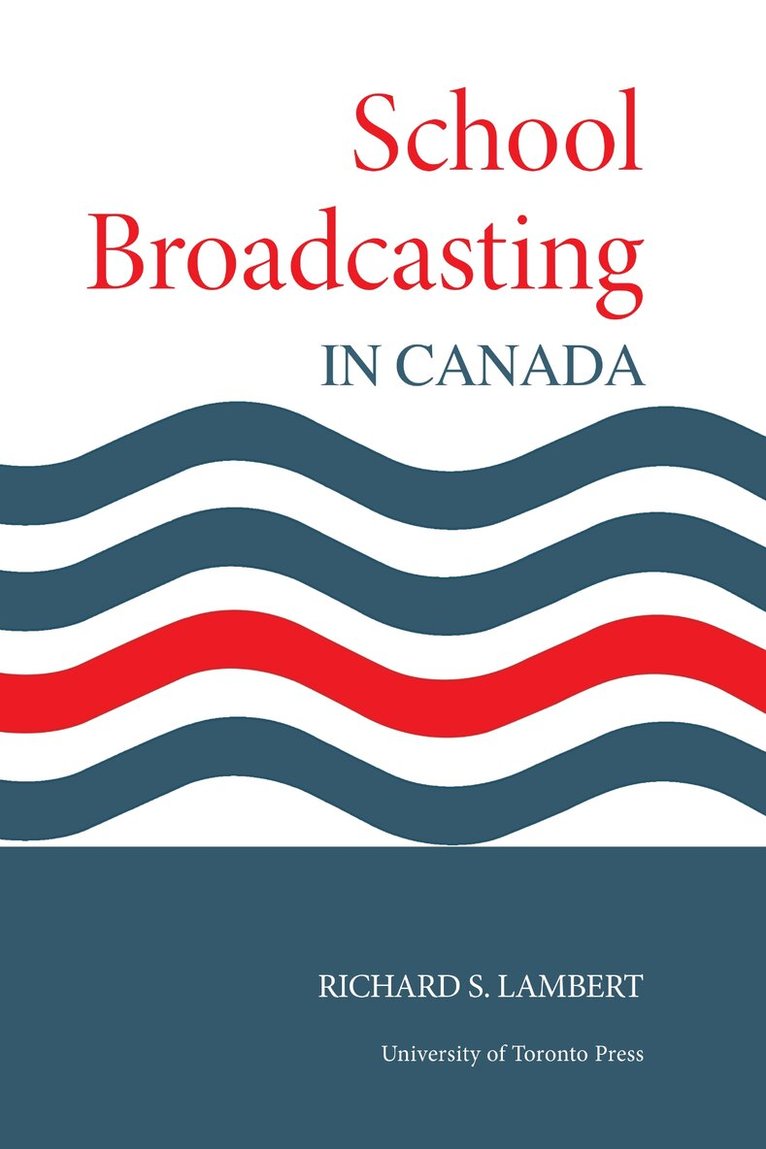 Richard Lambert - School Broadcasting in Canada, E-bok