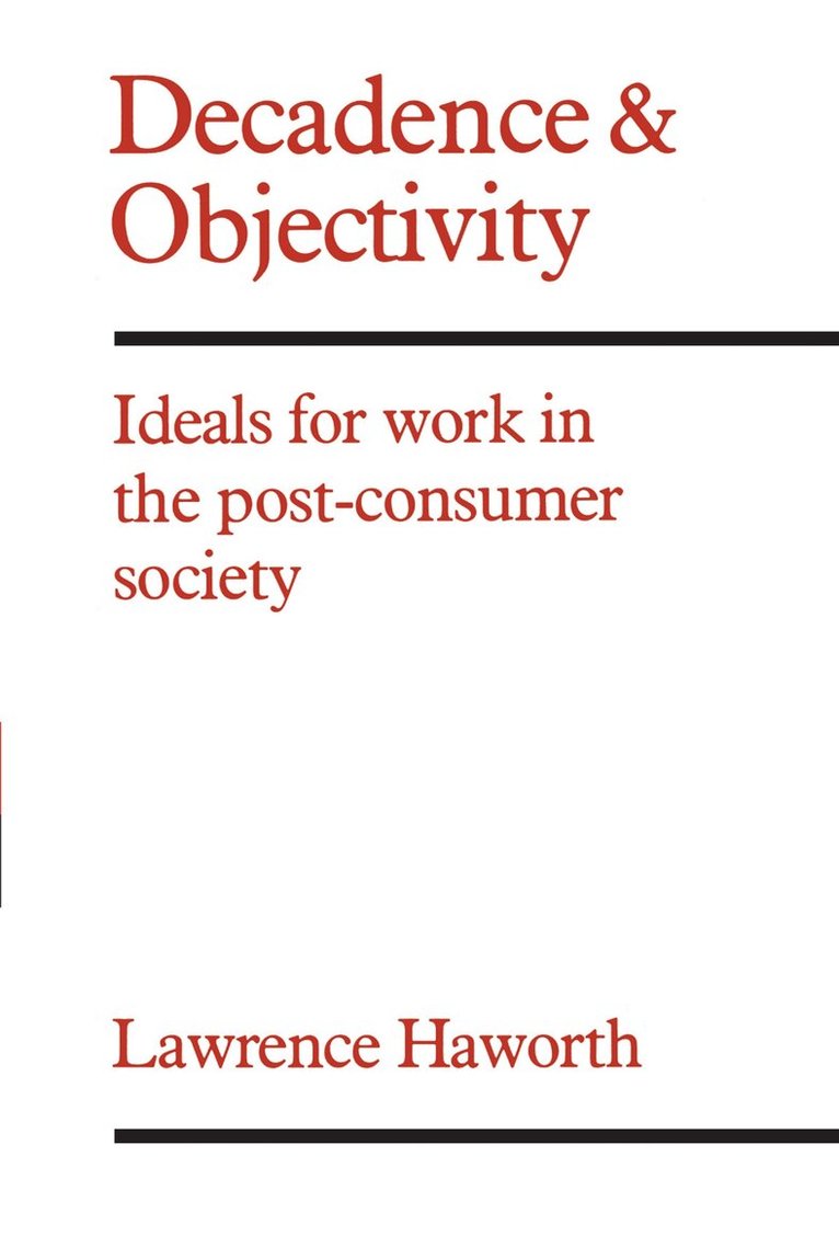 Lawrence Haworth - Decadence and Objectivity, E-bok