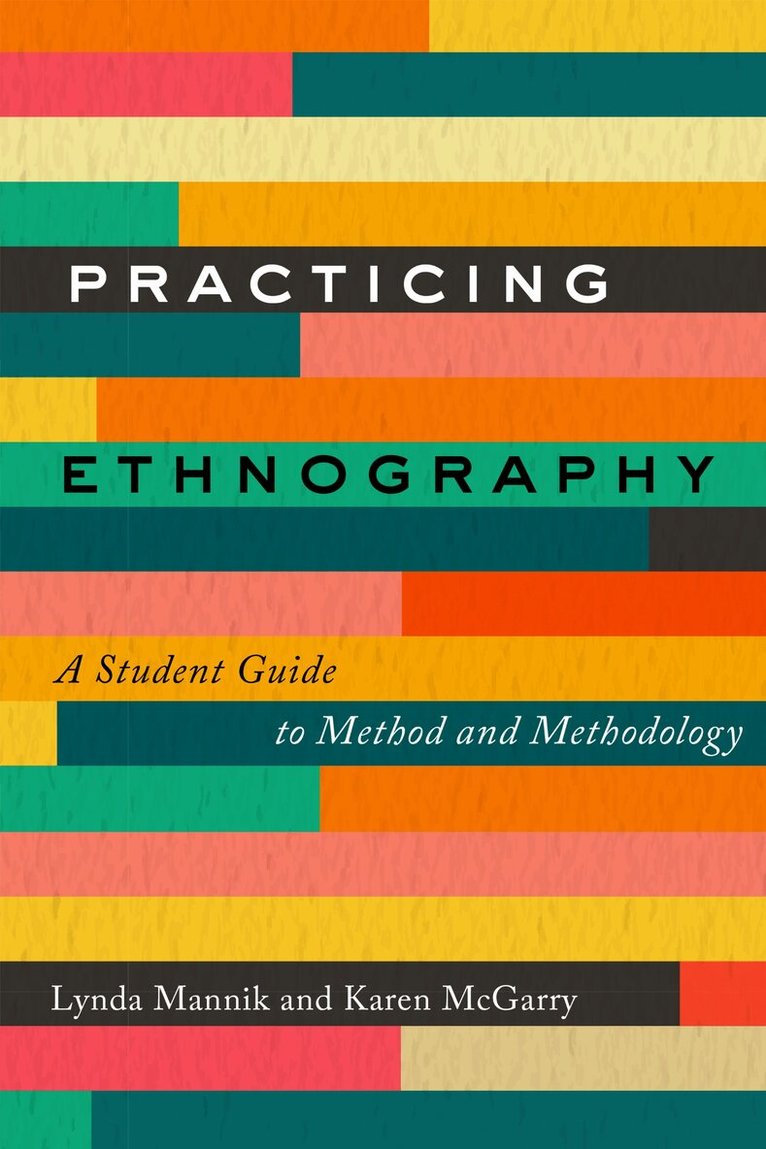 Lynda Mannik, Karen McGarry - Practicing Ethnography, E-bok