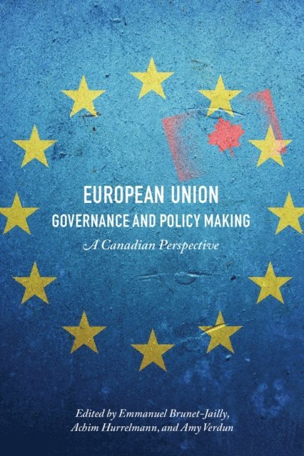 Amy Verdun, Achim Hurrelmann, Emmanuel Brunet-Jailly - European Union Governance and Policy Making, E-bok