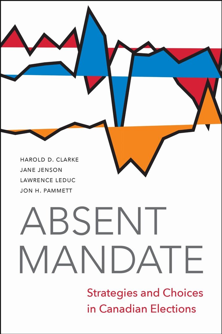 Harold Clarke, Jane Jenson, Larry LeDuc, Jon Pammett - Absent Mandate, E-bok