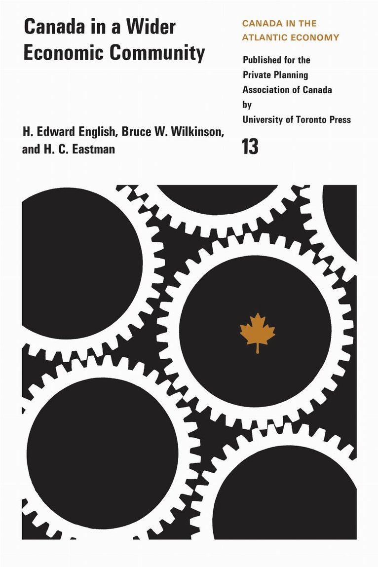 H. Edward English, Bruce Wilkinson, H.C. Eastman - Canada in a Wider Economic Community, E-bok