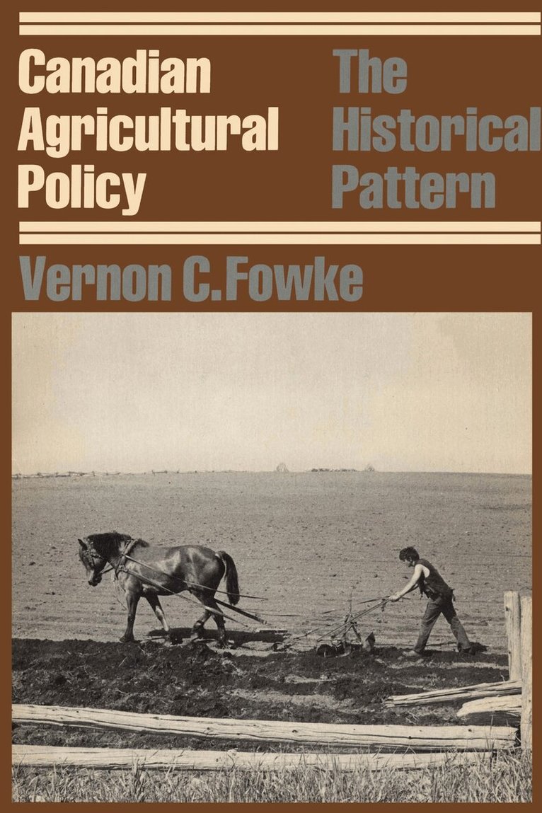 Vernon Fowke - Canadian Agricultural Policy, E-bok