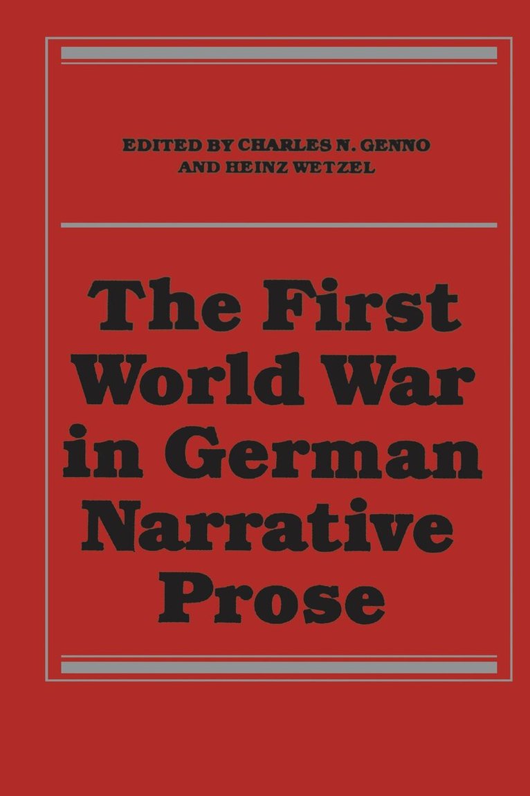 Charles N. Genno, Heinz Wetzel - First World War in German Narrative Prose, E-bok