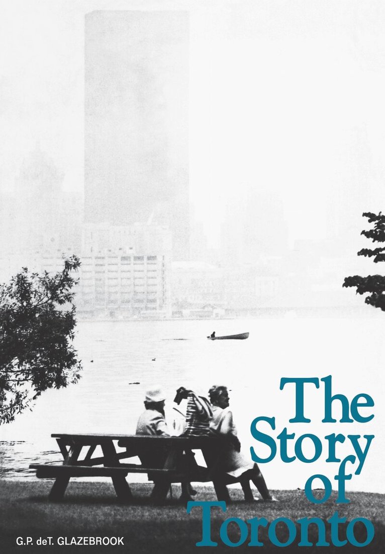 G.P. deT. Glazebrook - Story of Toronto, E-bok
