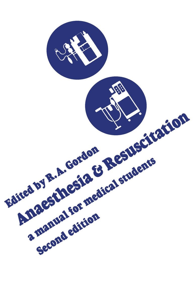 Roderick A. Gordon - Anaesthesia and Resuscitation, E-bok