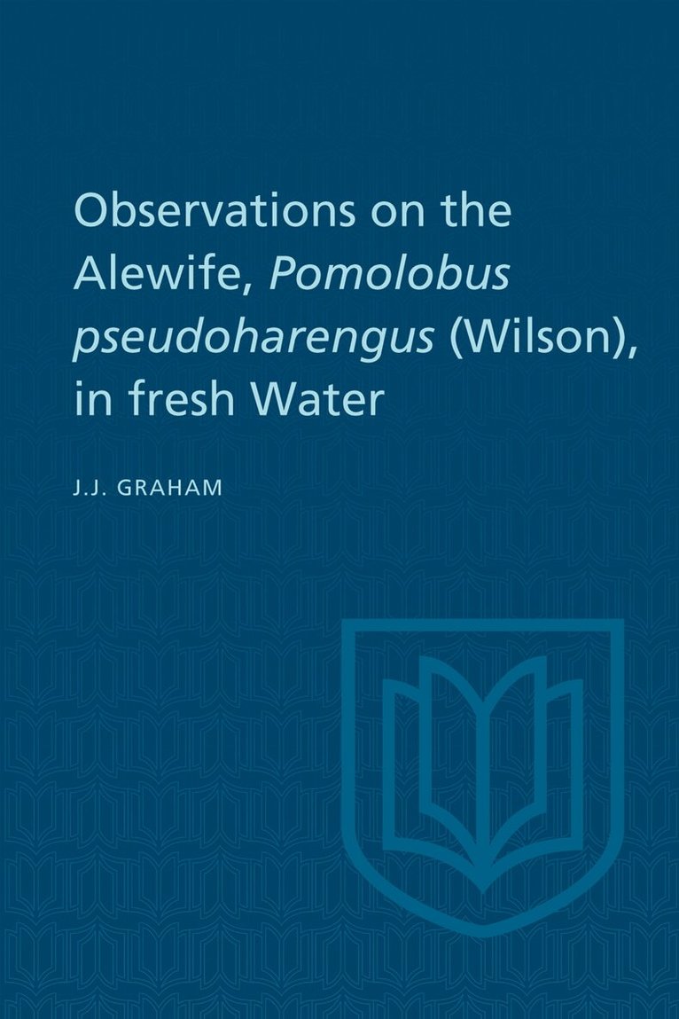 Joseph J. Graham - Observations on the Alewife, Pomolobus Pseudoharengus (Wilson), in Fresh Wate, E-bok