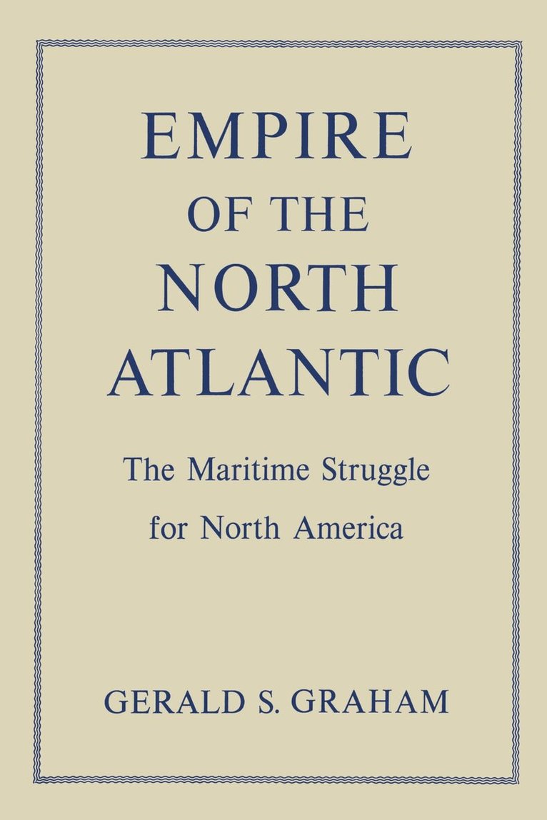 Gerald S. Graham - Empire of the North Atlantic, E-bok