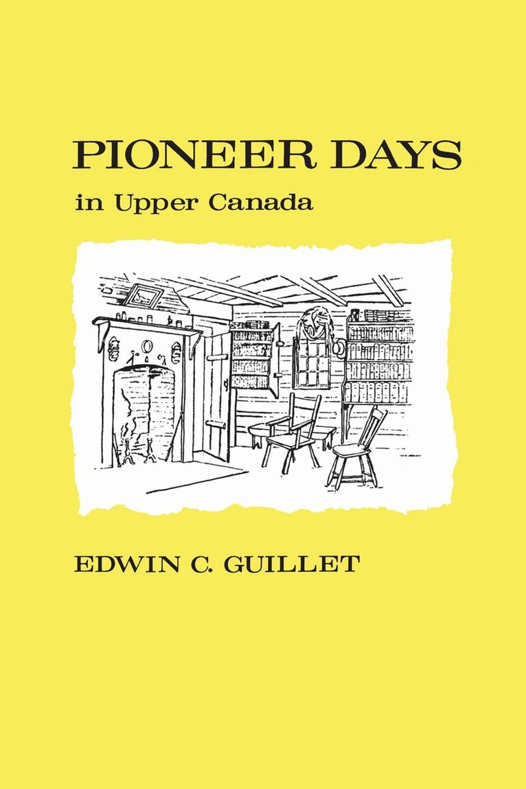 Edwin Guillet - Pioneer Days in Upper Canada, E-bok