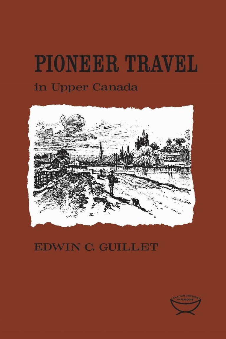 Edwin Guillet - Pioneer Travel in Upper Canada, E-bok