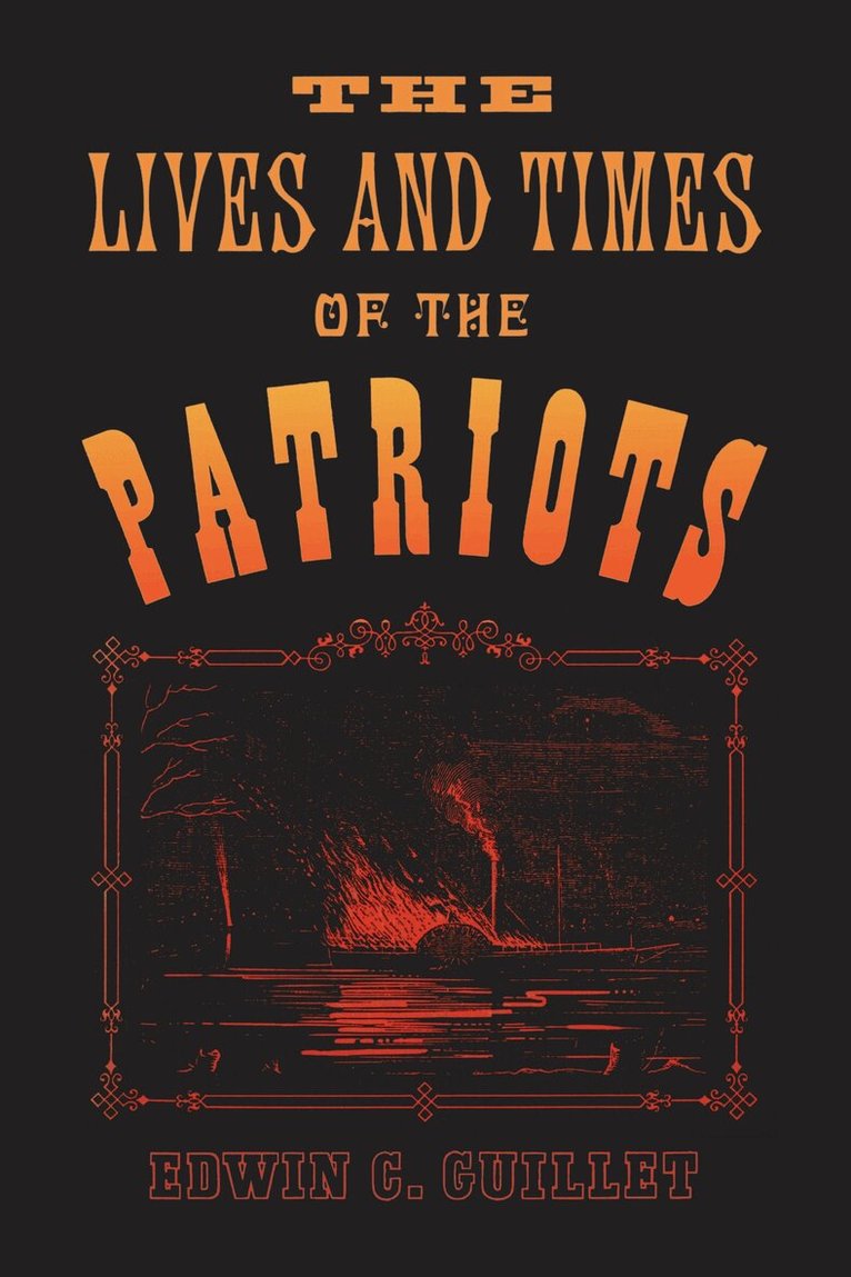 Edwin Guillet - Lives and Times of the Patriots, E-bok