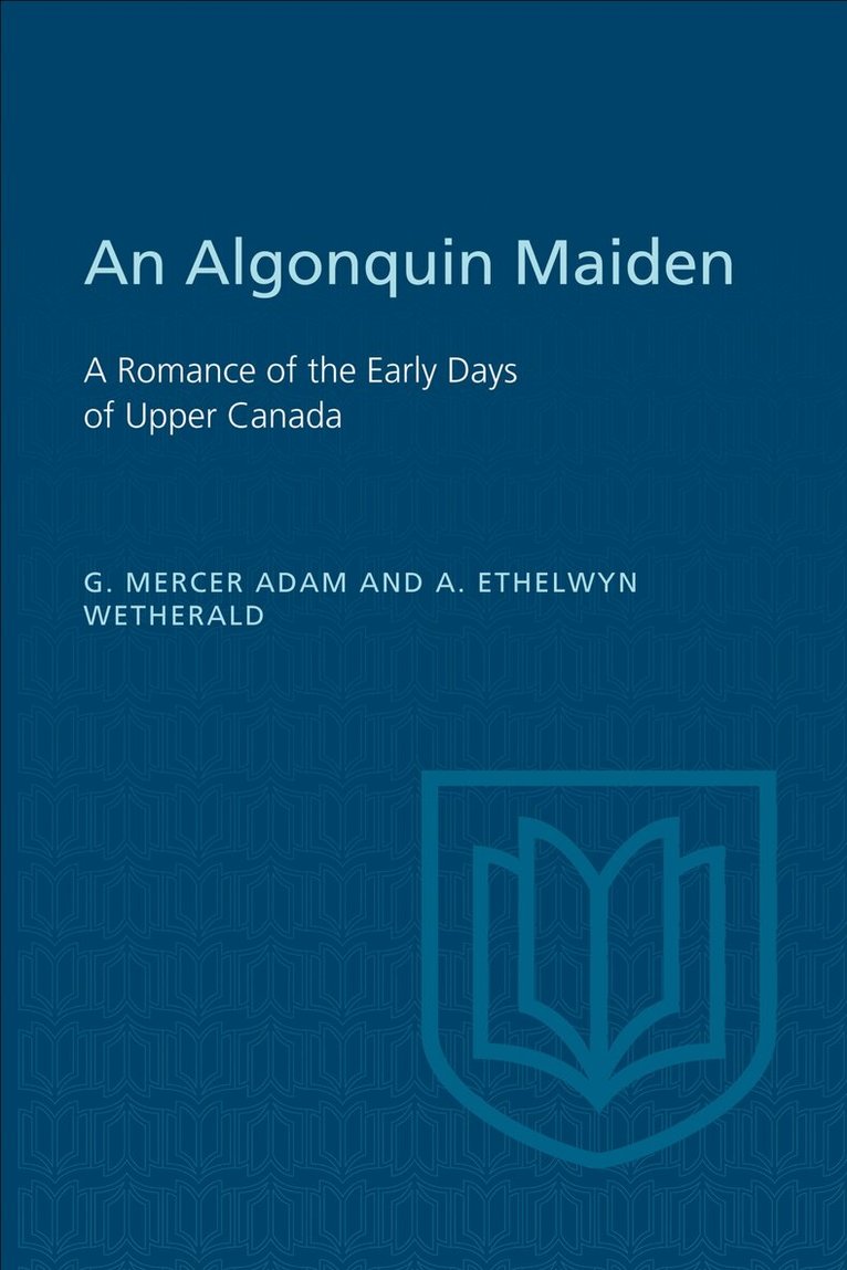 Graeme Mercer Adam, Agnes Ethelwyn Wetherald - Algonquin Maiden, E-bok