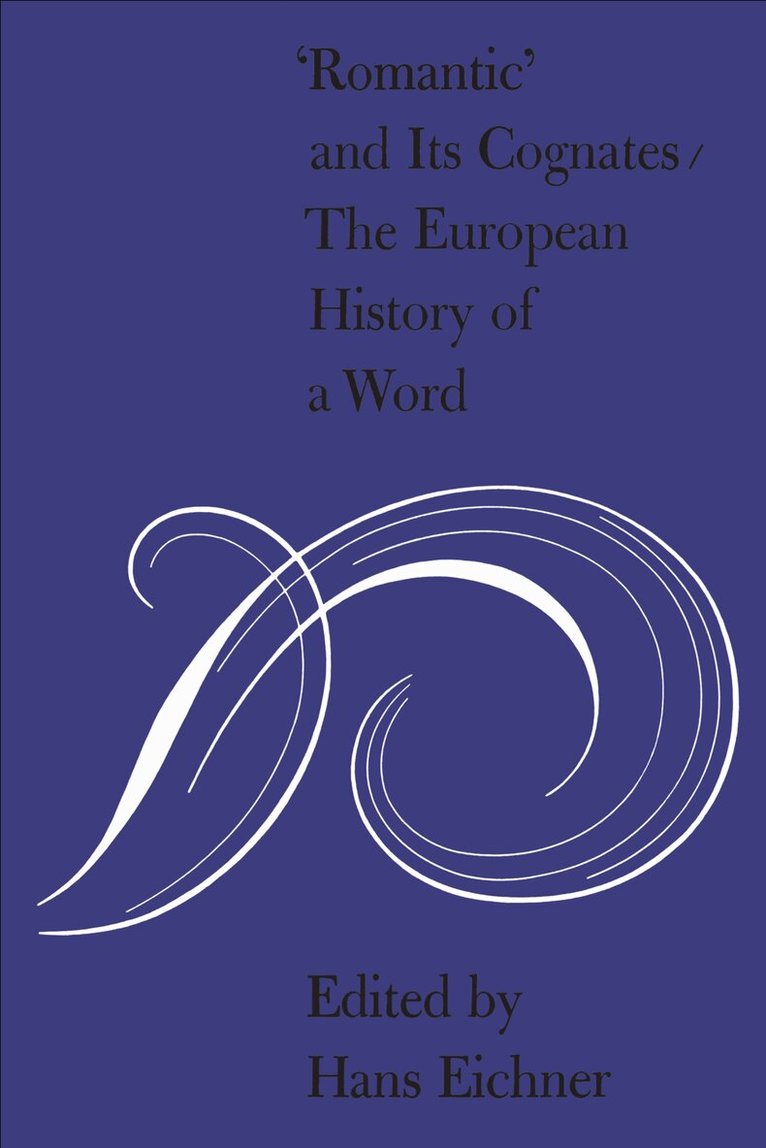 Hans Eichner - 'Romantic' and Its Cognates, E-bok