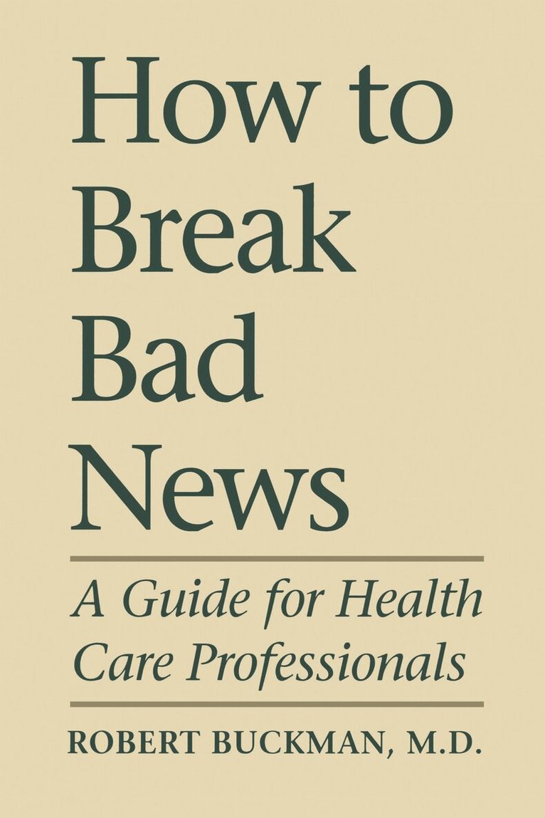 Robert Buckman - How to Break Bad News, E-bok