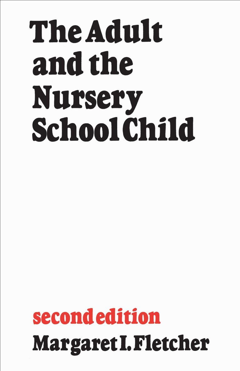 Margaret Fletcher - Adult and the Nursery School Child, E-bok