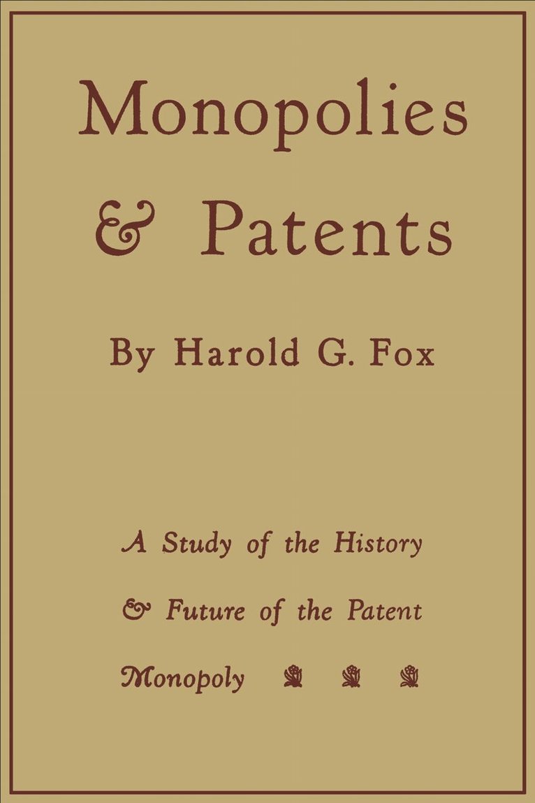 Harold G. Fox - Monopolies and Patents, E-bok
