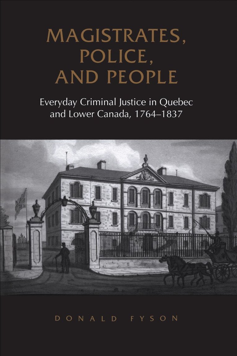 Donald Fyson - Magistrates, Police, and People, E-bok