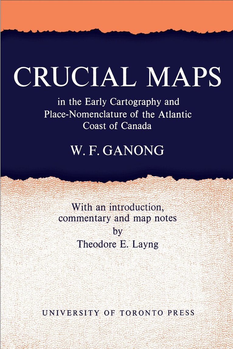 William F. Ganong - VIICrucial Maps in the Early Cartography and Place-Nomenclature of the Atlantic Coast of Canada, E-bok. Tillgänglighet: Lägg i varukorg