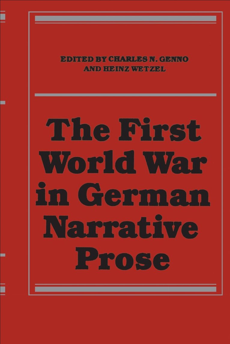 Charles N. Genno, Heinz Wetzel - First World War in German Narrative Prose, E-bok