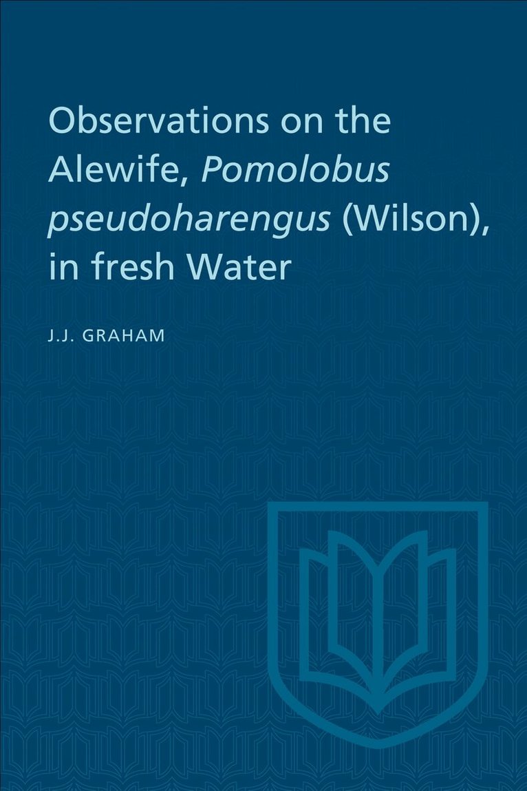 Joseph J. Graham - Observations on the Alewife, Pomolobus Pseudoharengus (Wilson), in Fresh Wate, E-bok