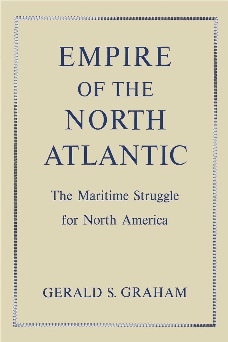 Gerald S. Graham - Empire of the North Atlantic, E-bok