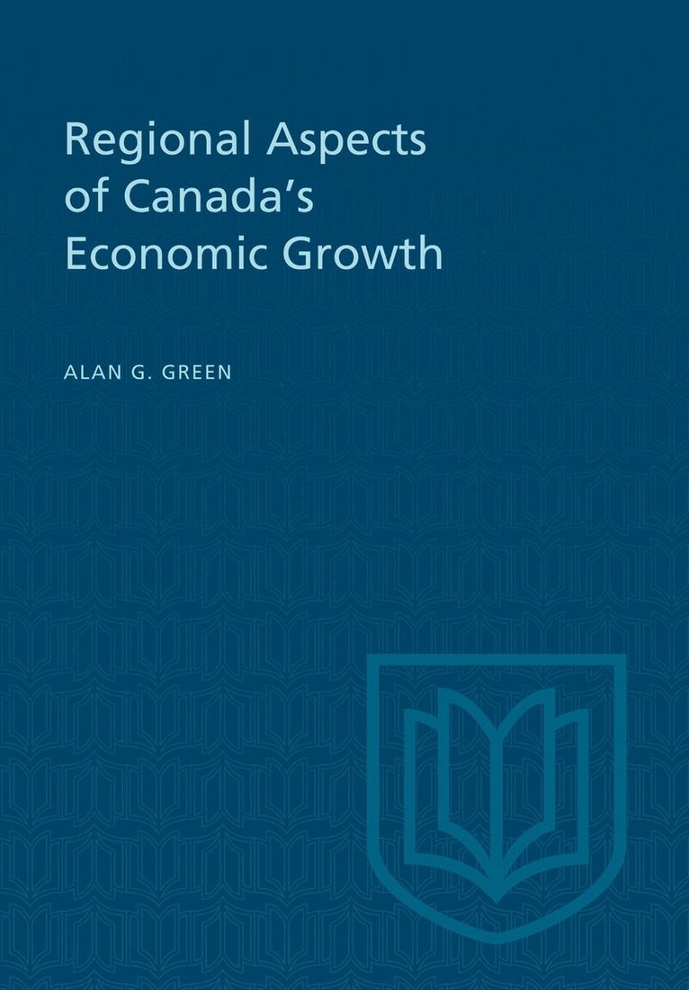 Alan G. Green - Regional Aspects of Canada's Economic Growth, E-bok. Tillgänglighet: Lägg i varukorg