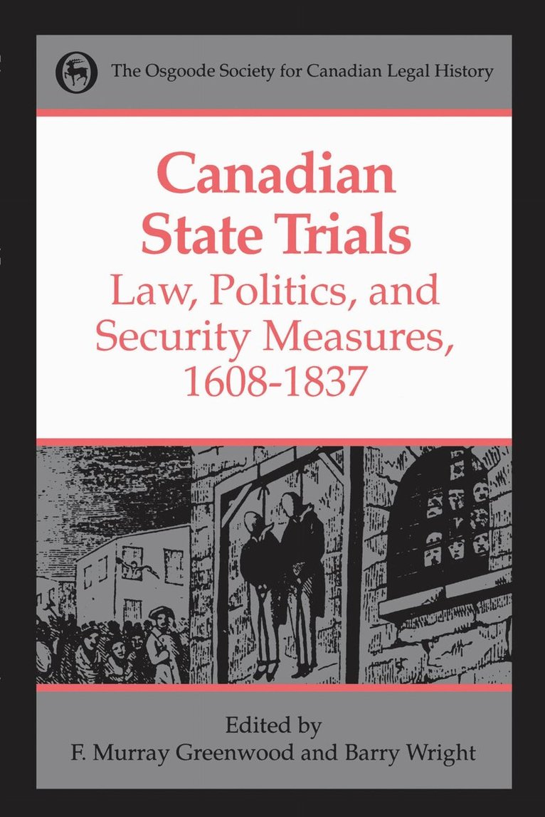 F. Murray Greenwood, Barry Wright - Canadian State Trials, Volume I, E-bok