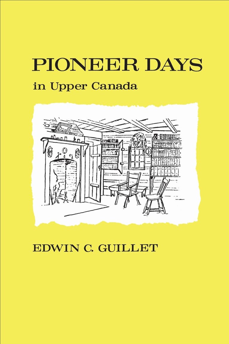 Edwin Guillet - Pioneer Days in Upper Canada, E-bok