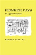 Pioneer Days in Upper Canada