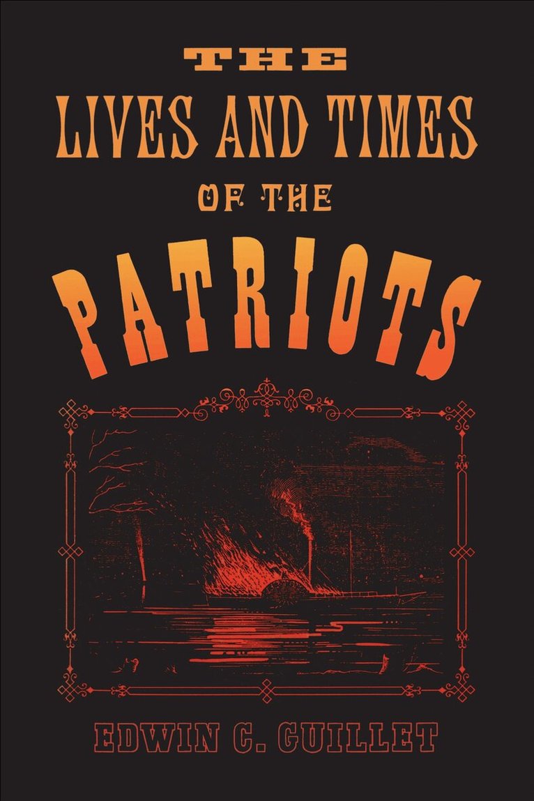 Edwin Guillet - Lives and Times of the Patriots, E-bok