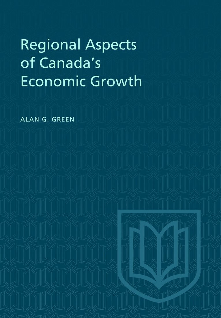 Alan G. Green - Regional Aspects of Canada's Economic Growth, Häftad. Tillgänglighet: Lägg i varukorg