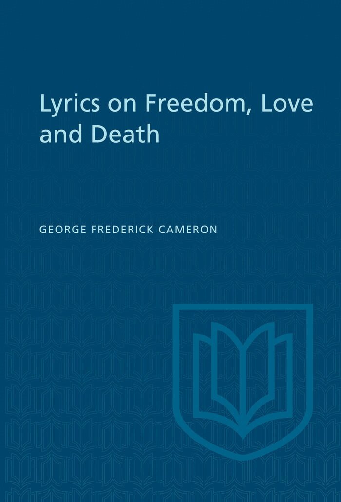 George Frederick Cameron, Douglas Lochhead - Lyrics on Freedom, Love and Death, E-bok
