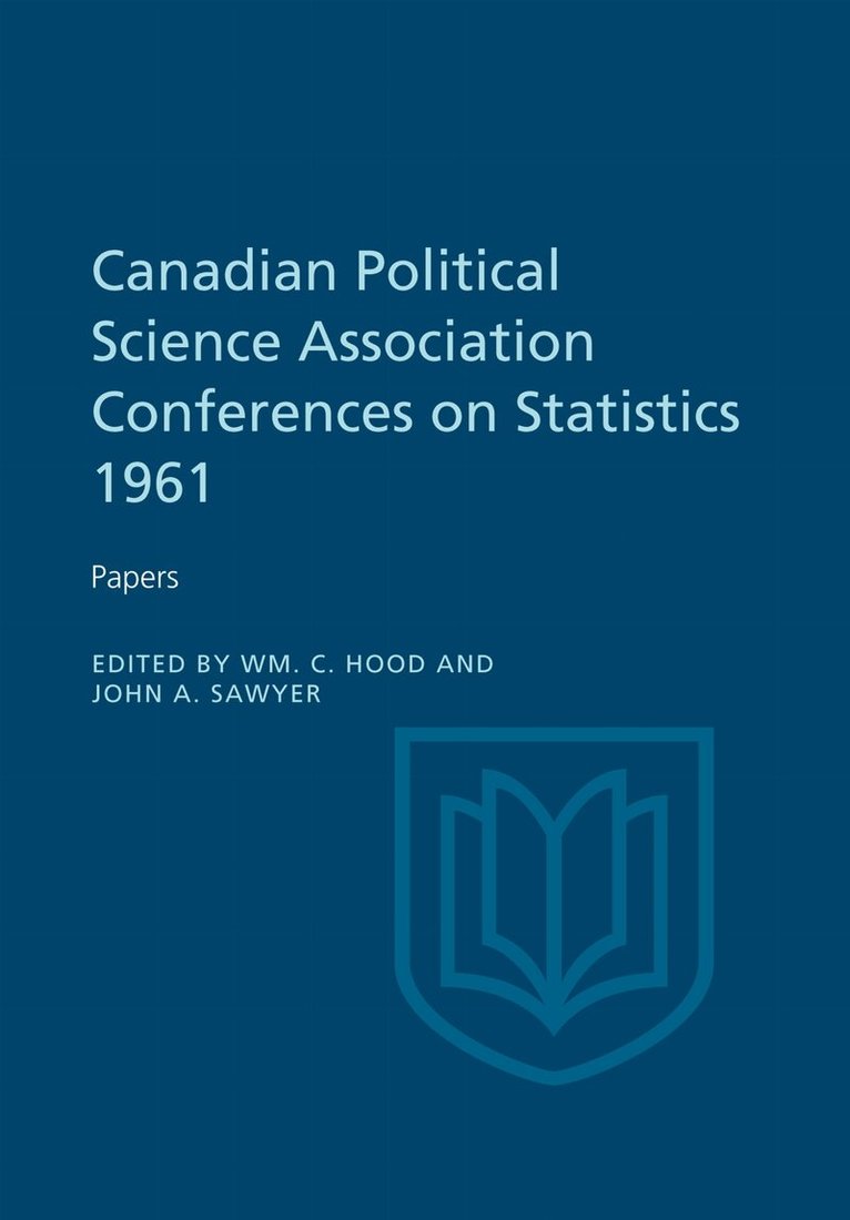William Hood, John Sawyer - Canadian Political Science Association Conference on Statistics 1961, E-bok