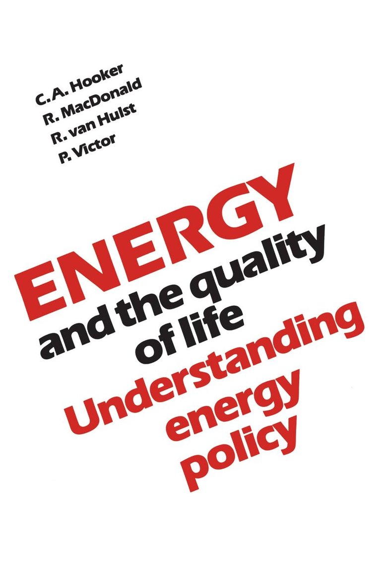 Clifford Hooker, Robert Macdonald, Robert van Hulst, Peter Victor - Energy and the Quality of Life, E-bok