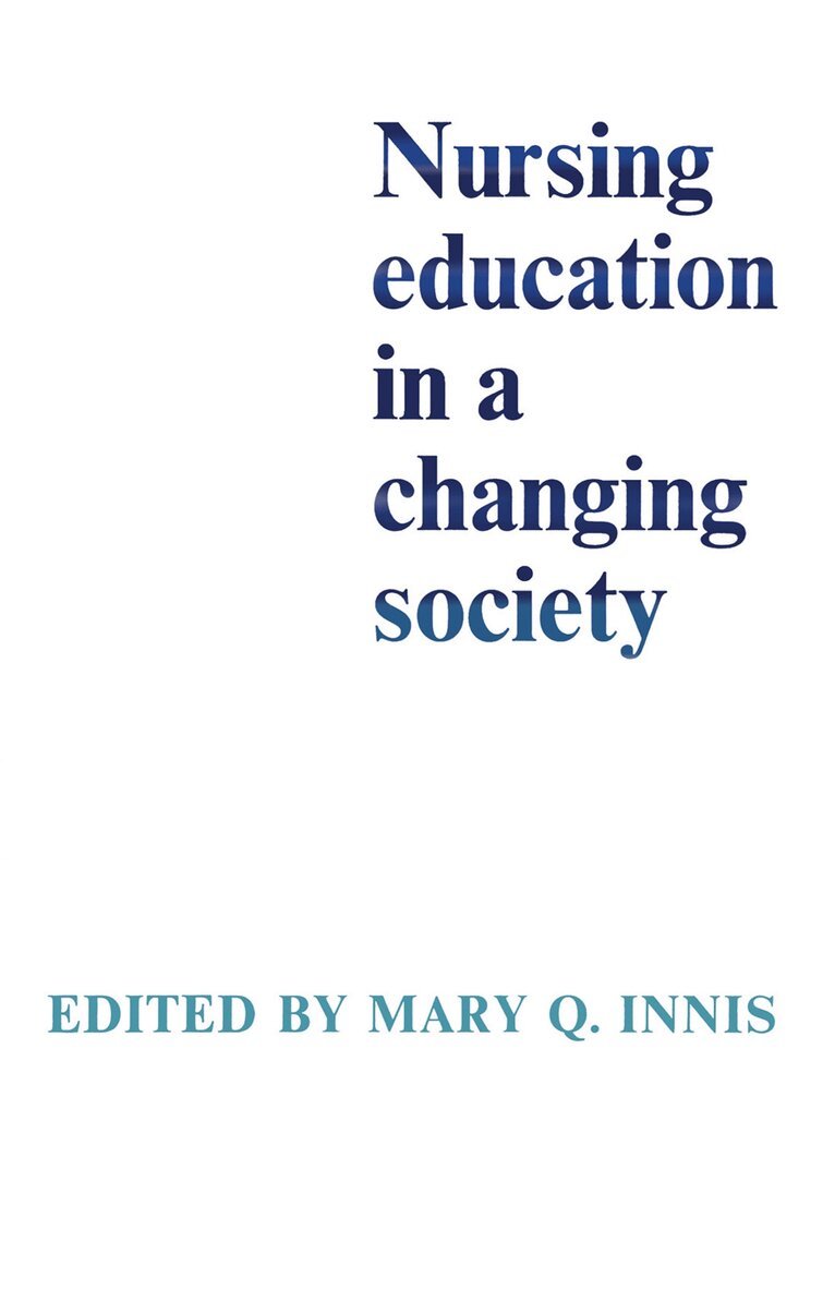 Mary Q. Innis - Nursing Education in a Changing Society, E-bok