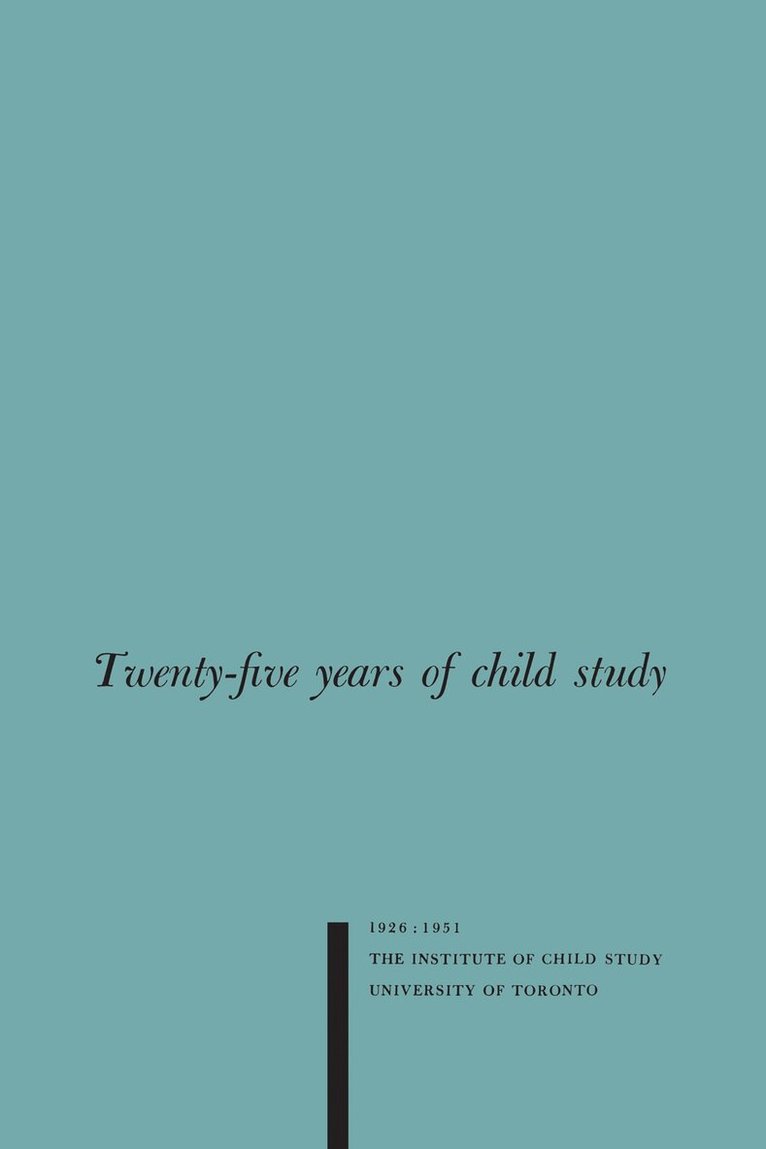 Karl Bernhardt, Margaret Fletcher, Frances Johnson, Dorothy Millichamp, Mary Northway, Institute of Child Study - Twenty-five Years of Child Study, E-bok