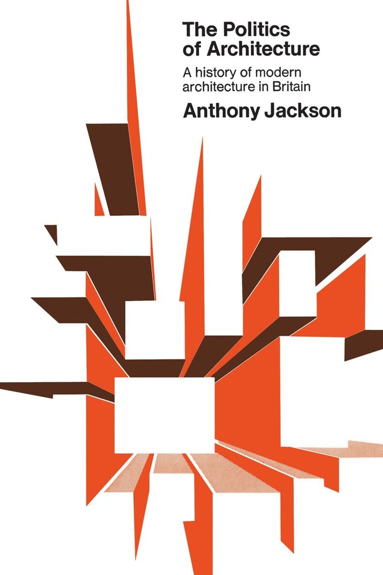 Anthony Jackson - Politics of Architecture, E-bok